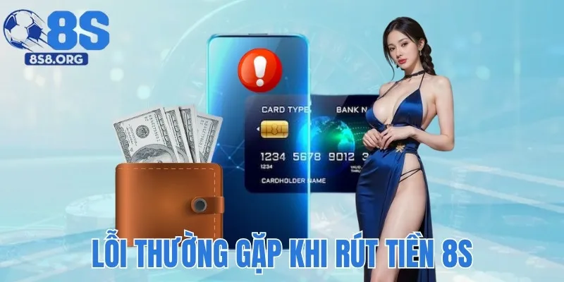 Lỗi cần tránh khi người chơi rút tiền 8S