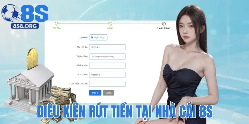 Quy định rút tiền 8S cơ bản hội viên nên bỏ túi
