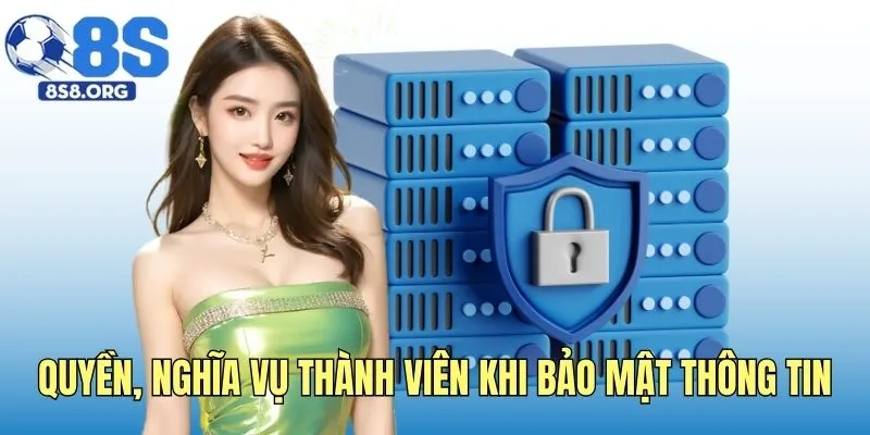 Quyền, nghĩa vụ thành viên khi bảo mật thông tin