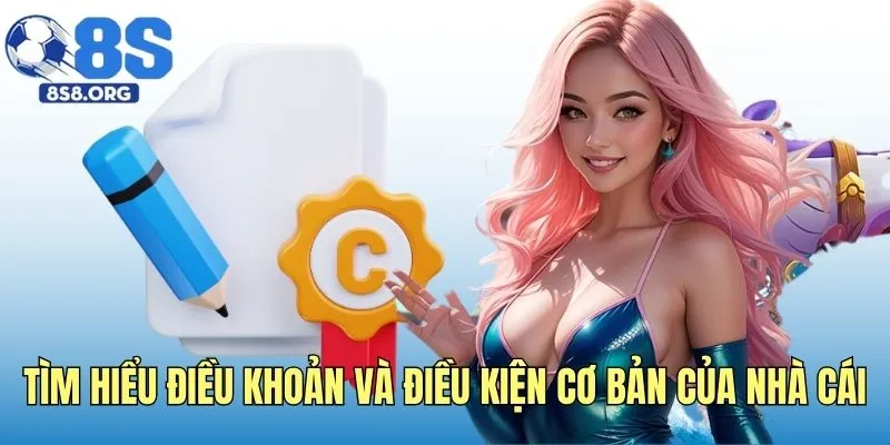 Tìm hiểu điều khoản và điều kiện cơ bản của nhà cái
