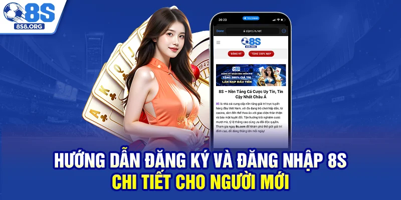 Hướng dẫn đăng ký và đăng nhập 8S chi tiết cho người mới